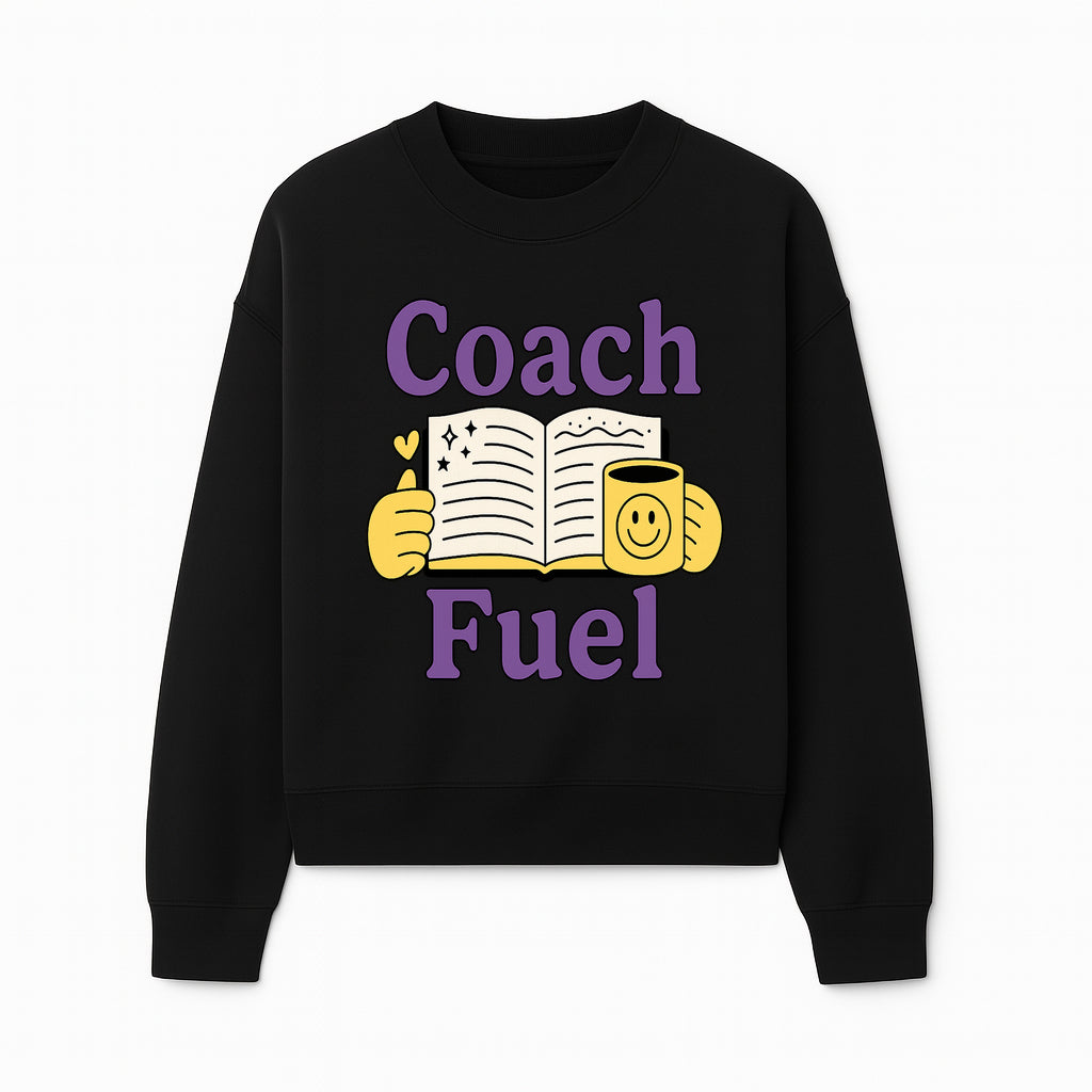 Coach Fuel Motivational Journal Design with Coffee Cup - Perfect for Life Coaches and Personal Development Enthusiasts - Sweatshirt 1758186545220.jpg