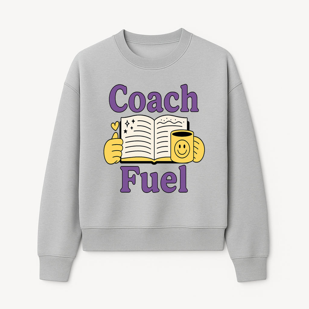 Coach Fuel Motivational Journal Design with Coffee Cup - Perfect for Life Coaches and Personal Development Enthusiasts - Sweatshirt 1758186545658.jpg