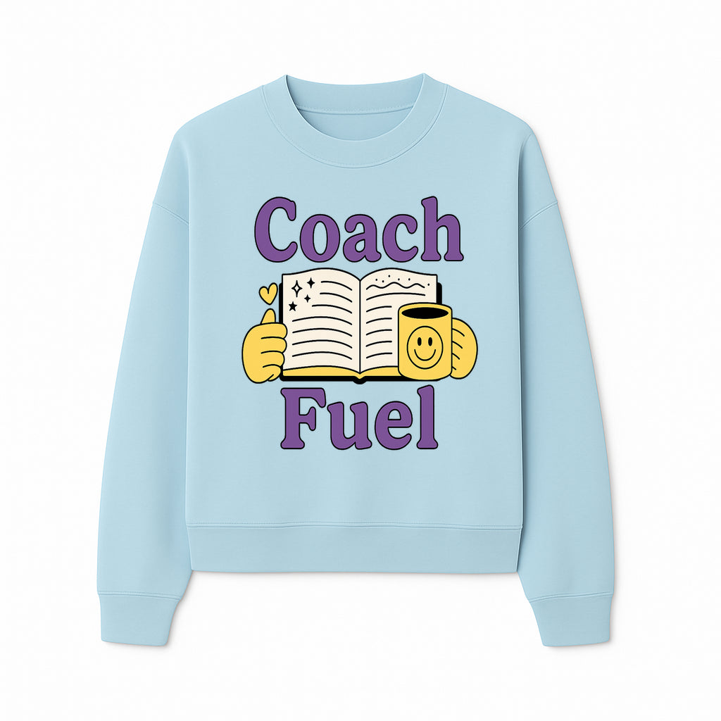 Coach Fuel Motivational Journal Design with Coffee Cup - Perfect for Life Coaches and Personal Development Enthusiasts - Sweatshirt 1758186545786.jpg