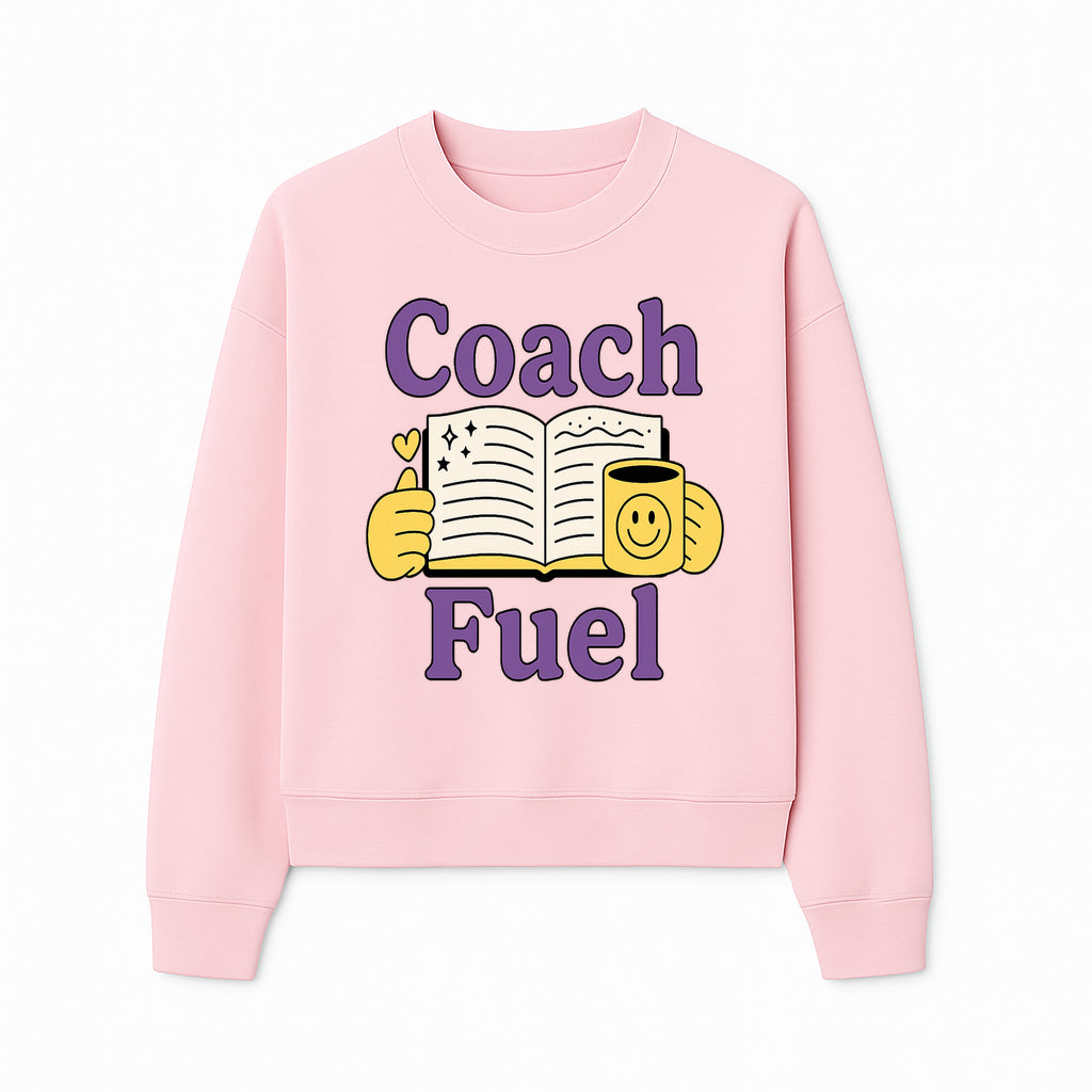 Coach Fuel Motivational Journal Design with Coffee Cup - Perfect for Life Coaches and Personal Development Enthusiasts - Sweatshirt 1758186545930.jpg