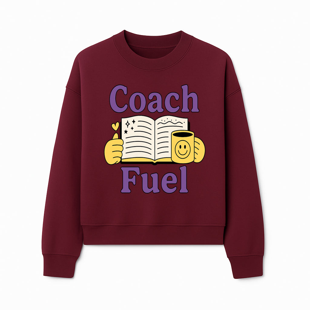 Coach Fuel Motivational Journal Design with Coffee Cup - Perfect for Life Coaches and Personal Development Enthusiasts - Sweatshirt 1758186546093.jpg