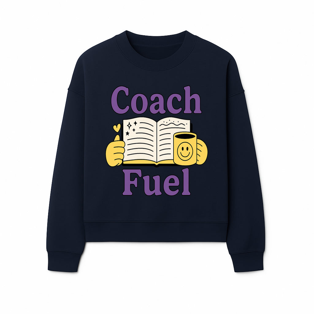 Coach Fuel Motivational Journal Design with Coffee Cup - Perfect for Life Coaches and Personal Development Enthusiasts - Sweatshirt 1758186546231.jpg
