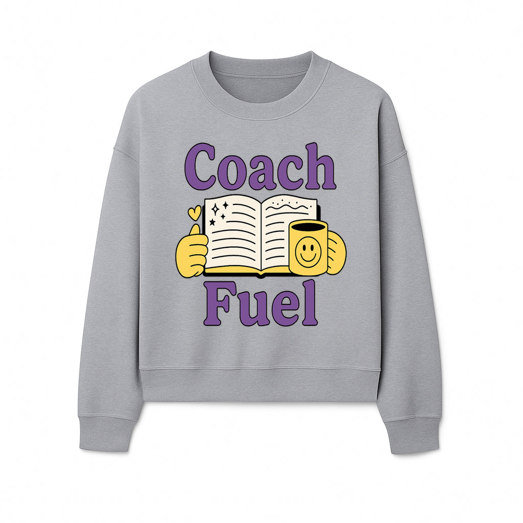 Coach Fuel Motivational Journal Design with Coffee Cup - Perfect for Life Coaches and Personal Development Enthusiasts - Sweatshirt 1758186546528.jpg