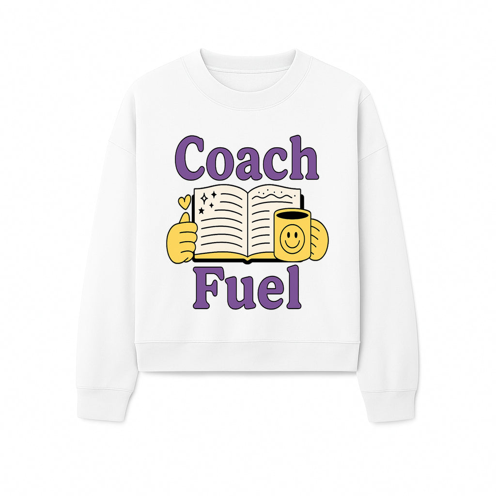Coach Fuel Motivational Journal Design with Coffee Cup - Perfect for Life Coaches and Personal Development Enthusiasts - Sweatshirt 1758186546674.jpg