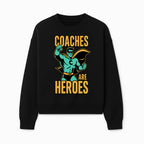 Coaches Are Heroes - Superhero Coach Illustration Graphic Tee for Sports Enthusiasts, Team Coaches, and Motivational Gifts - Sweatshirt 1758186549643.jpg