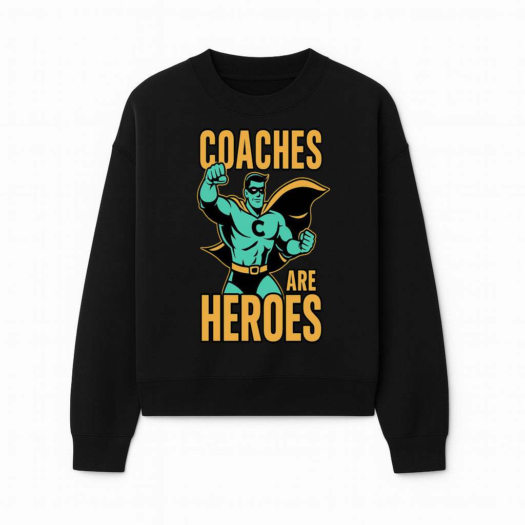 Coaches Are Heroes - Superhero Coach Illustration Graphic Tee for Sports Enthusiasts, Team Coaches, and Motivational Gifts - Sweatshirt 1758186549643.jpg