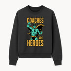 Coaches Are Heroes - Superhero Coach Illustration Graphic Tee for Sports Enthusiasts, Team Coaches, and Motivational Gifts - Sweatshirt 1758186549783.jpg