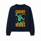 Coaches Are Heroes - Superhero Coach Illustration Graphic Tee for Sports Enthusiasts, Team Coaches, and Motivational Gifts - Sweatshirt 1758186550634.jpg