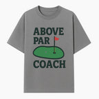Above Par Golf Coach Logo - Unique Design for Golf Enthusiasts & Coaches - Perfect Gift for Golfers - T-shirt 1758186554033.jpg