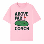 Above Par Golf Coach Logo - Unique Design for Golf Enthusiasts & Coaches - Perfect Gift for Golfers - T-shirt 1758186554285.jpg