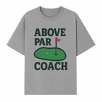 Above Par Golf Coach Logo - Unique Design for Golf Enthusiasts & Coaches - Perfect Gift for Golfers - T-shirt 1758186554875.jpg