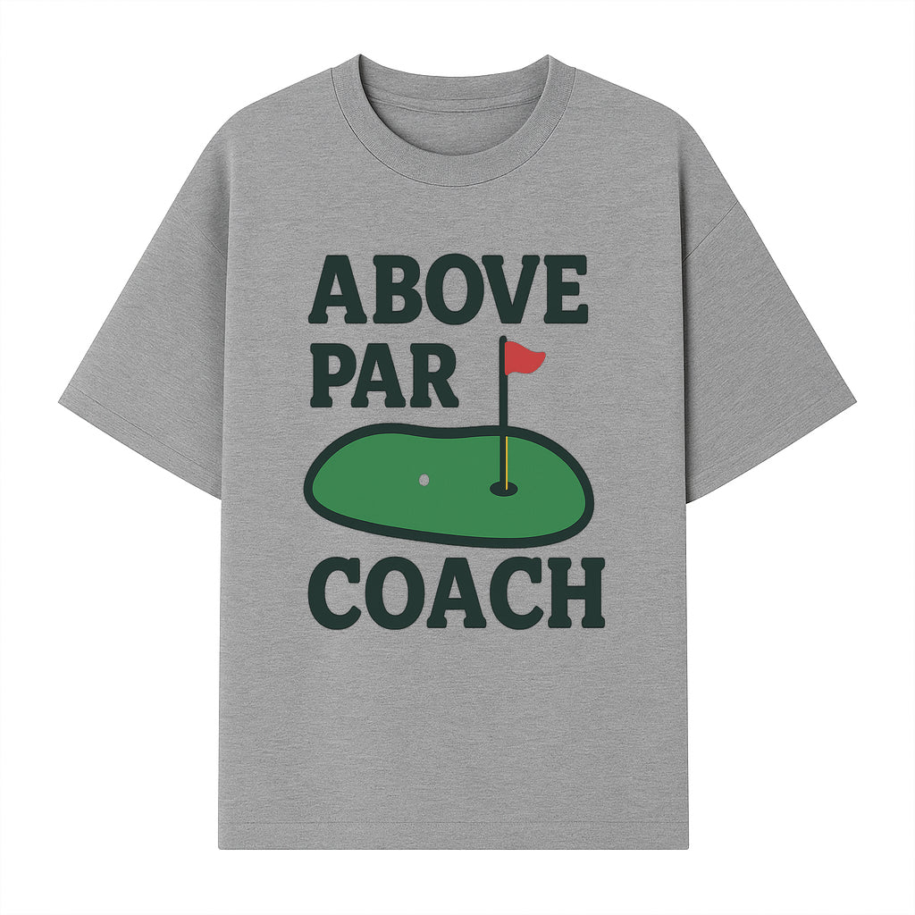 Above Par Golf Coach Logo - Unique Design for Golf Enthusiasts & Coaches - Perfect Gift for Golfers - T-shirt 1758186554875.jpg