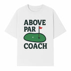Above Par Golf Coach Logo - Unique Design for Golf Enthusiasts & Coaches - Perfect Gift for Golfers - T-shirt 1758186555040.jpg
