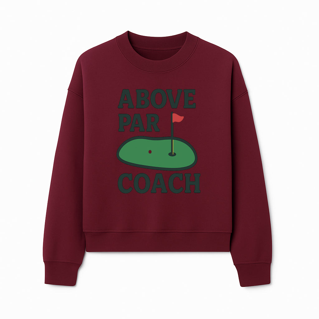 Above Par Golf Coach Logo - Unique Design for Golf Enthusiasts & Coaches - Perfect Gift for Golfers - Sweatshirt 1758186557574.jpg