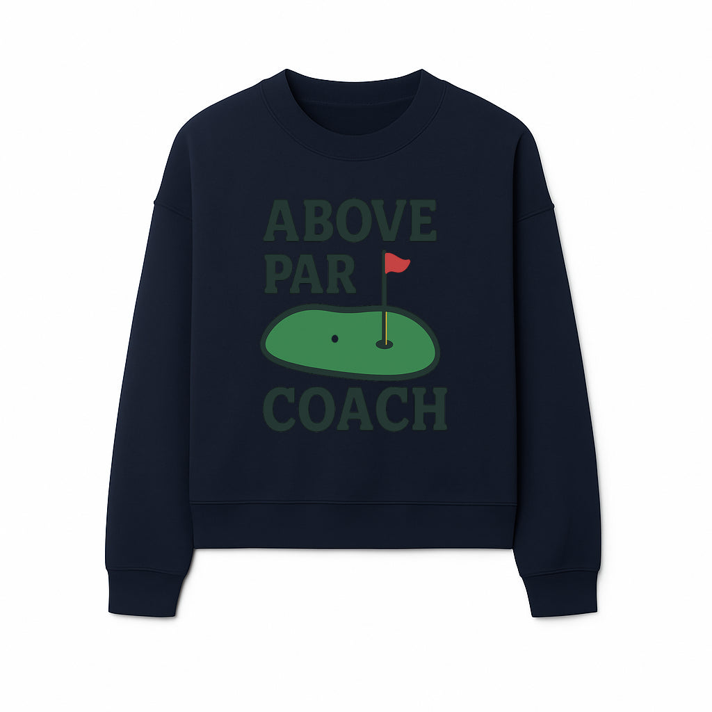 Above Par Golf Coach Logo - Unique Design for Golf Enthusiasts & Coaches - Perfect Gift for Golfers - Sweatshirt 1758186557732.jpg