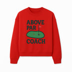 Above Par Golf Coach Logo - Unique Design for Golf Enthusiasts & Coaches - Perfect Gift for Golfers - Sweatshirt 1758186557884.jpg