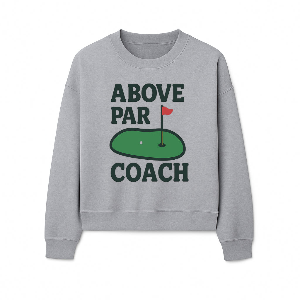 Above Par Golf Coach Logo - Unique Design for Golf Enthusiasts & Coaches - Perfect Gift for Golfers - Sweatshirt 1758186558011.jpg
