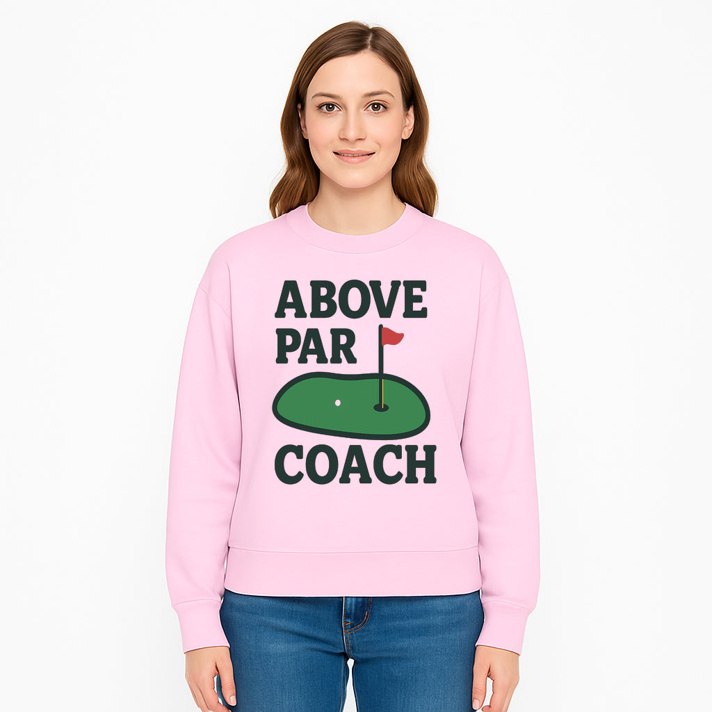 Above Par Golf Coach Logo - Unique Design for Golf Enthusiasts & Coaches - Perfect Gift for Golfers - Sweatshirt 1758186559438.jpg