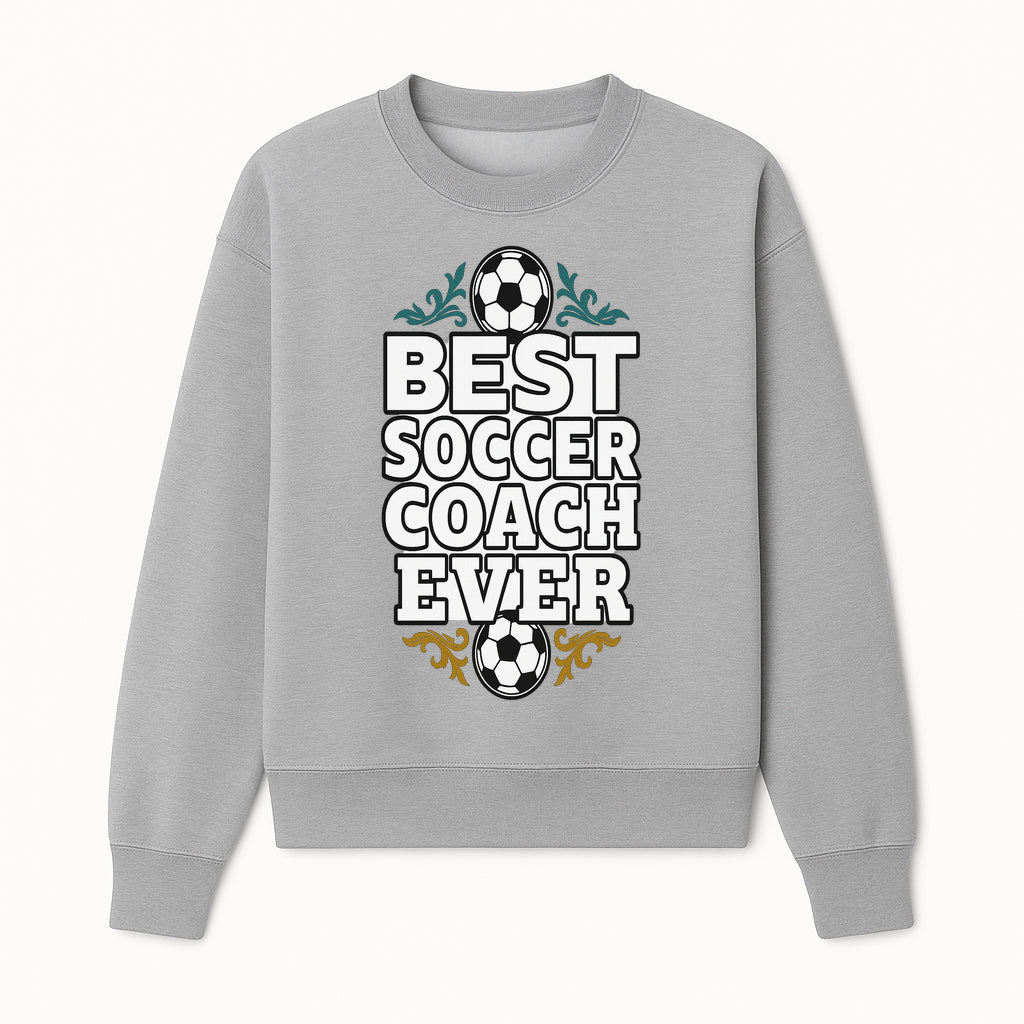 Best Soccer Coach Ever Sign - Funny Sports Gift for Coaches, Soccer Lovers - Ideal for Home, Office, or Club Decor - Sweatshirt 1758186568108.jpg