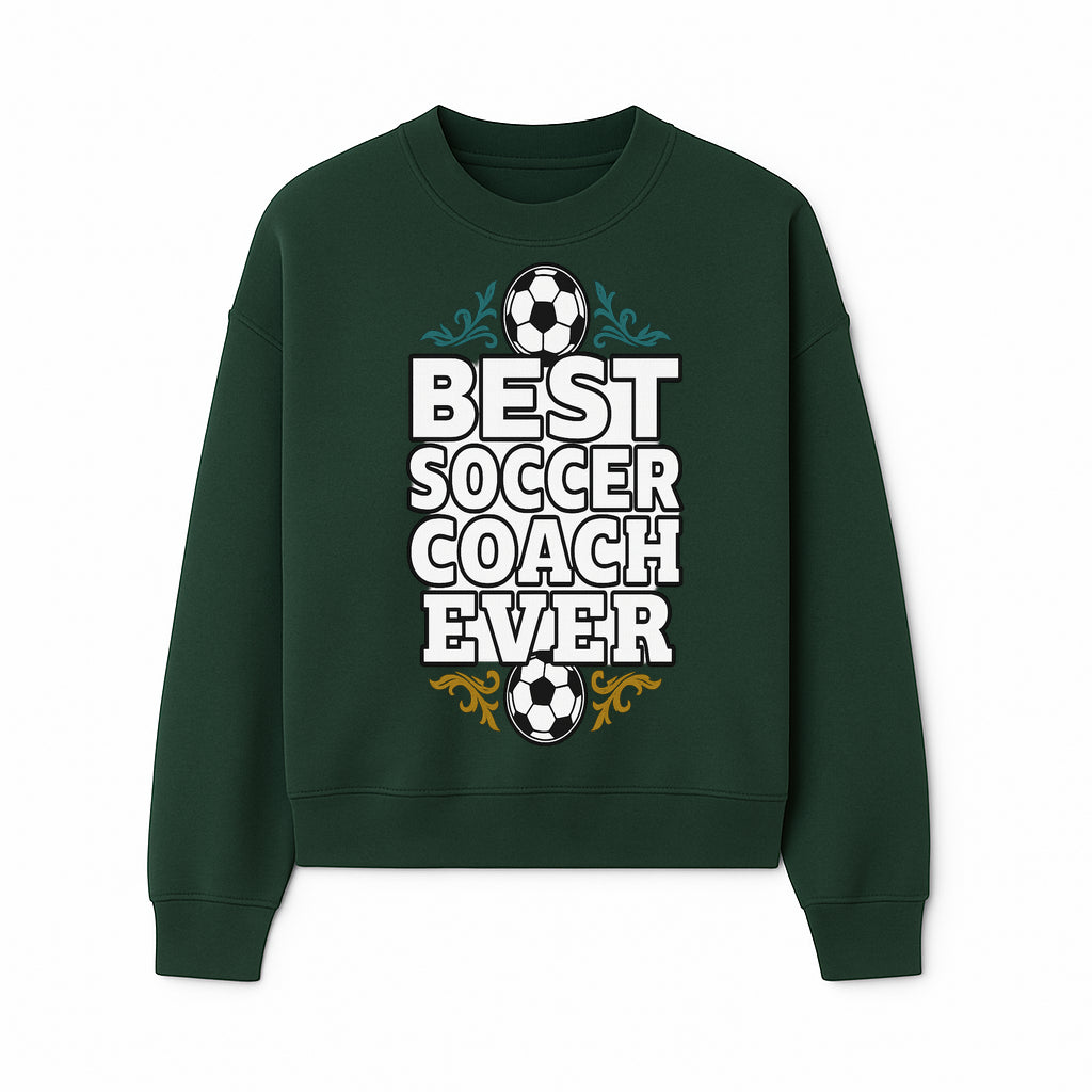 Best Soccer Coach Ever Sign - Funny Sports Gift for Coaches, Soccer Lovers - Ideal for Home, Office, or Club Decor - Sweatshirt 1758186568490.jpg