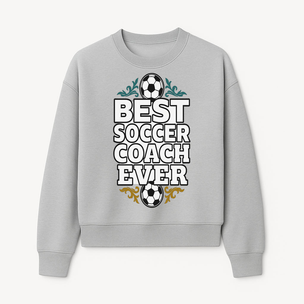 Best Soccer Coach Ever Sign - Funny Sports Gift for Coaches, Soccer Lovers - Ideal for Home, Office, or Club Decor - Sweatshirt 1758186568606.jpg