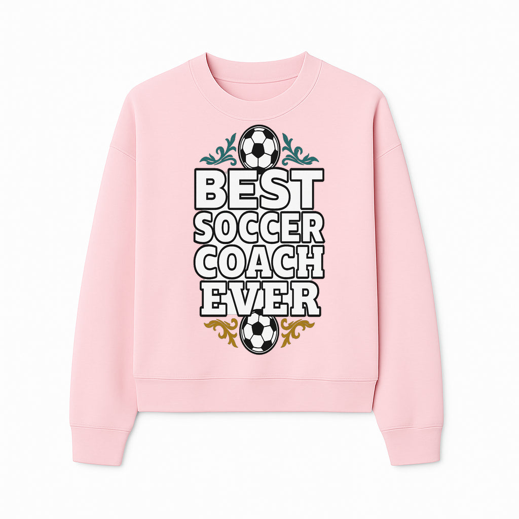 Best Soccer Coach Ever Sign - Funny Sports Gift for Coaches, Soccer Lovers - Ideal for Home, Office, or Club Decor - Sweatshirt 1758186568884.jpg