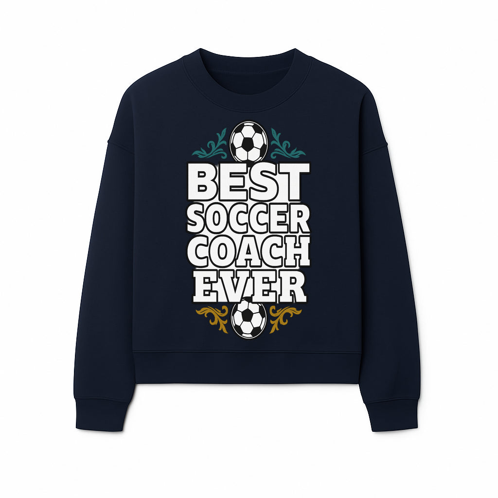Best Soccer Coach Ever Sign - Funny Sports Gift for Coaches, Soccer Lovers - Ideal for Home, Office, or Club Decor - Sweatshirt 1758186569154.jpg