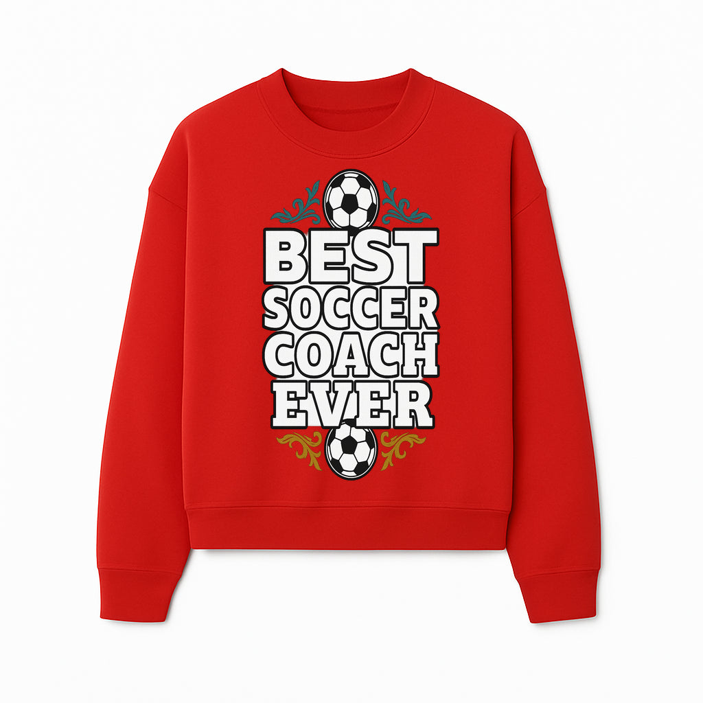 Best Soccer Coach Ever Sign - Funny Sports Gift for Coaches, Soccer Lovers - Ideal for Home, Office, or Club Decor - Sweatshirt 1758186569288.jpg