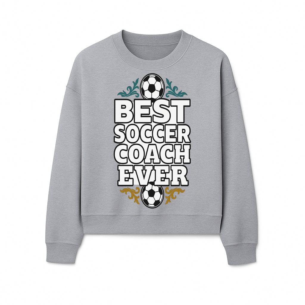 Best Soccer Coach Ever Sign - Funny Sports Gift for Coaches, Soccer Lovers - Ideal for Home, Office, or Club Decor - Sweatshirt 1758186569394.jpg