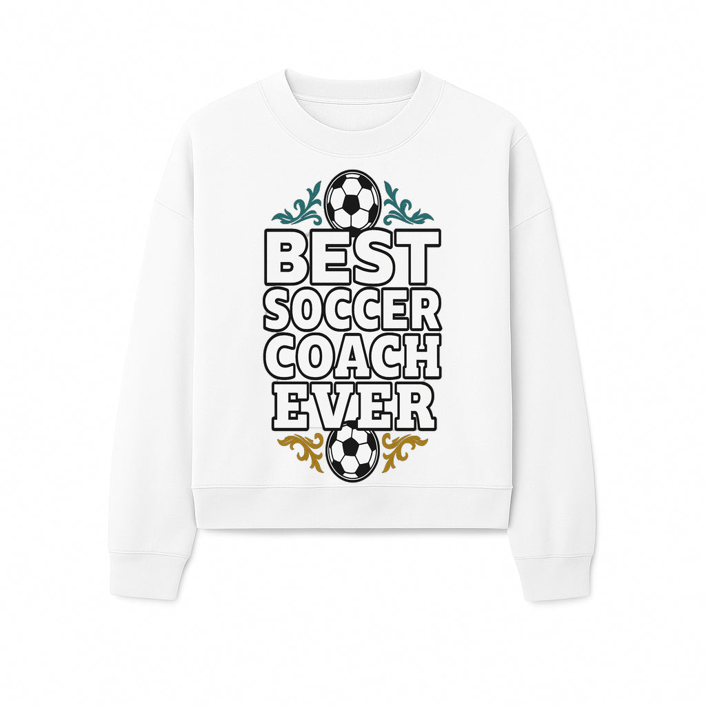 Best Soccer Coach Ever Sign - Funny Sports Gift for Coaches, Soccer Lovers - Ideal for Home, Office, or Club Decor - Sweatshirt 1758186569520.jpg