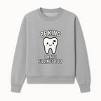 Be Kind Tooth Graphic Tee - Cute Dentist Humor Shirt for Kids & Adults - Fun Dental Awareness Apparel - Sweatshirt 1758250099938.jpg