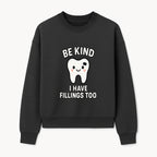 Be Kind Tooth Graphic Tee - Cute Dentist Humor Shirt for Kids & Adults - Fun Dental Awareness Apparel - Sweatshirt 1758250100249.jpg