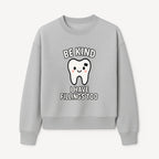 Be Kind Tooth Graphic Tee - Cute Dentist Humor Shirt for Kids & Adults - Fun Dental Awareness Apparel - Sweatshirt 1758250100586.jpg