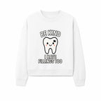 Be Kind Tooth Graphic Tee - Cute Dentist Humor Shirt for Kids & Adults - Fun Dental Awareness Apparel - Sweatshirt 1758250101688.jpg