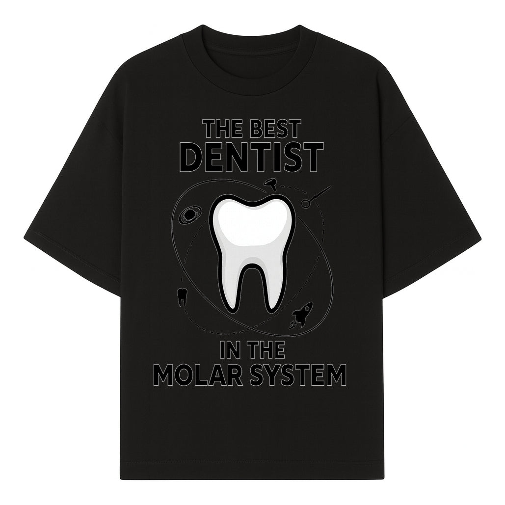Best Dentist in the Molar System Dental Humor T-Shirt - Space-Themed Tooth Graphic Apparel for Dentists and Dental Lovers - T-shirt 1758250138149.jpg