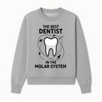 Best Dentist in the Molar System Dental Humor T-Shirt - Space-Themed Tooth Graphic Apparel for Dentists and Dental Lovers - Sweatshirt 1758250141144.jpg
