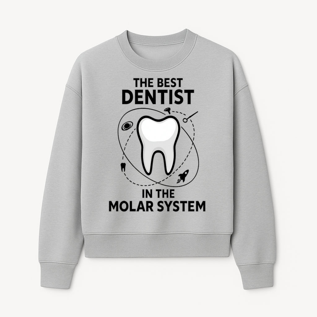 Best Dentist in the Molar System Dental Humor T-Shirt - Space-Themed Tooth Graphic Apparel for Dentists and Dental Lovers - Sweatshirt 1758250141740.jpg
