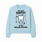 Best Dentist in the Molar System Dental Humor T-Shirt - Space-Themed Tooth Graphic Apparel for Dentists and Dental Lovers - Sweatshirt 1758250141900.jpg