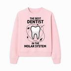 Best Dentist in the Molar System Dental Humor T-Shirt - Space-Themed Tooth Graphic Apparel for Dentists and Dental Lovers - Sweatshirt 1758250142033.jpg