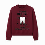 Best Dentist in the Molar System Dental Humor T-Shirt - Space-Themed Tooth Graphic Apparel for Dentists and Dental Lovers - Sweatshirt 1758250142186.jpg