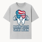 Making Teeth Great Again Funny Dental Tooth Graphic Tee for Dentists and Dental Humor Lovers - T-shirt 1758250142864.jpg