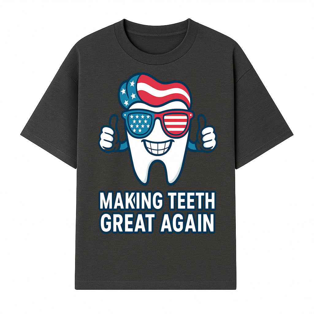 Making Teeth Great Again Funny Dental Tooth Graphic Tee for Dentists and Dental Humor Lovers - T-shirt 1758250143184.jpg
