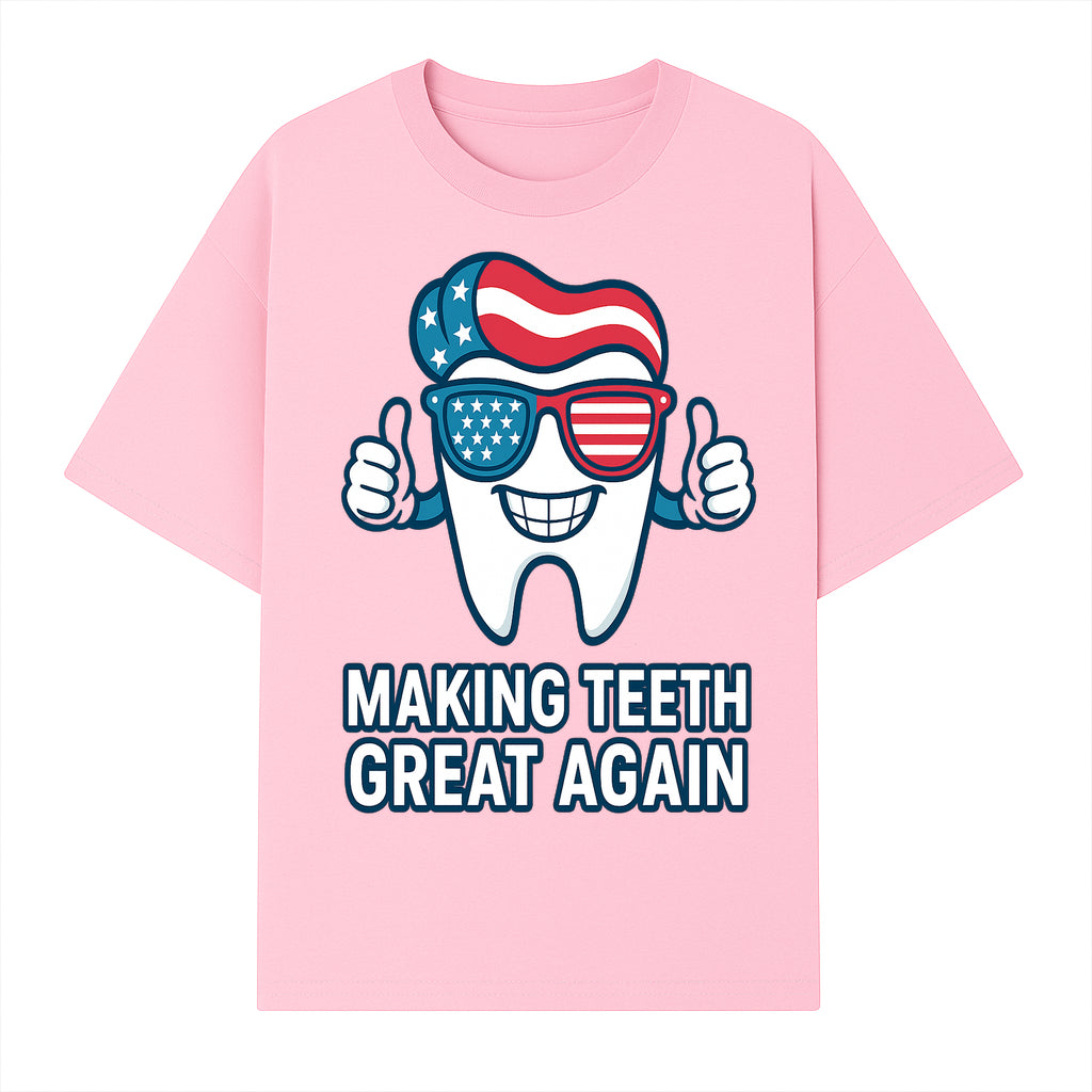 Making Teeth Great Again Funny Dental Tooth Graphic Tee for Dentists and Dental Humor Lovers - T-shirt 1758250143780.jpg