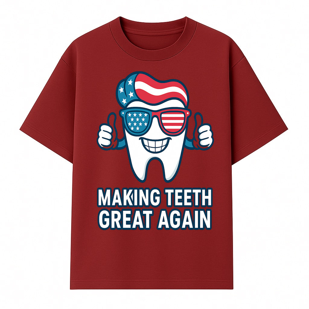 Making Teeth Great Again Funny Dental Tooth Graphic Tee for Dentists and Dental Humor Lovers - T-shirt 1758250143945.jpg
