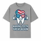Making Teeth Great Again Funny Dental Tooth Graphic Tee for Dentists and Dental Humor Lovers - T-shirt 1758250144426.jpg