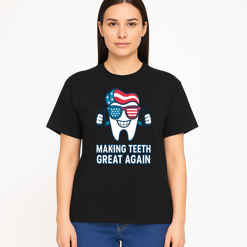 Making Teeth Great Again Funny Dental Tooth Graphic Tee for Dentists and Dental Humor Lovers - T-shirt 1758250145840.jpg