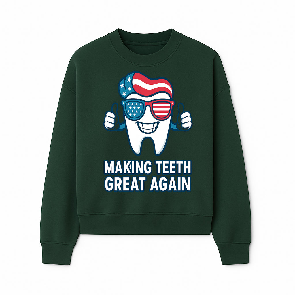 Making Teeth Great Again Funny Dental Tooth Graphic Tee for Dentists and Dental Humor Lovers - Sweatshirt 1758250146528.jpg