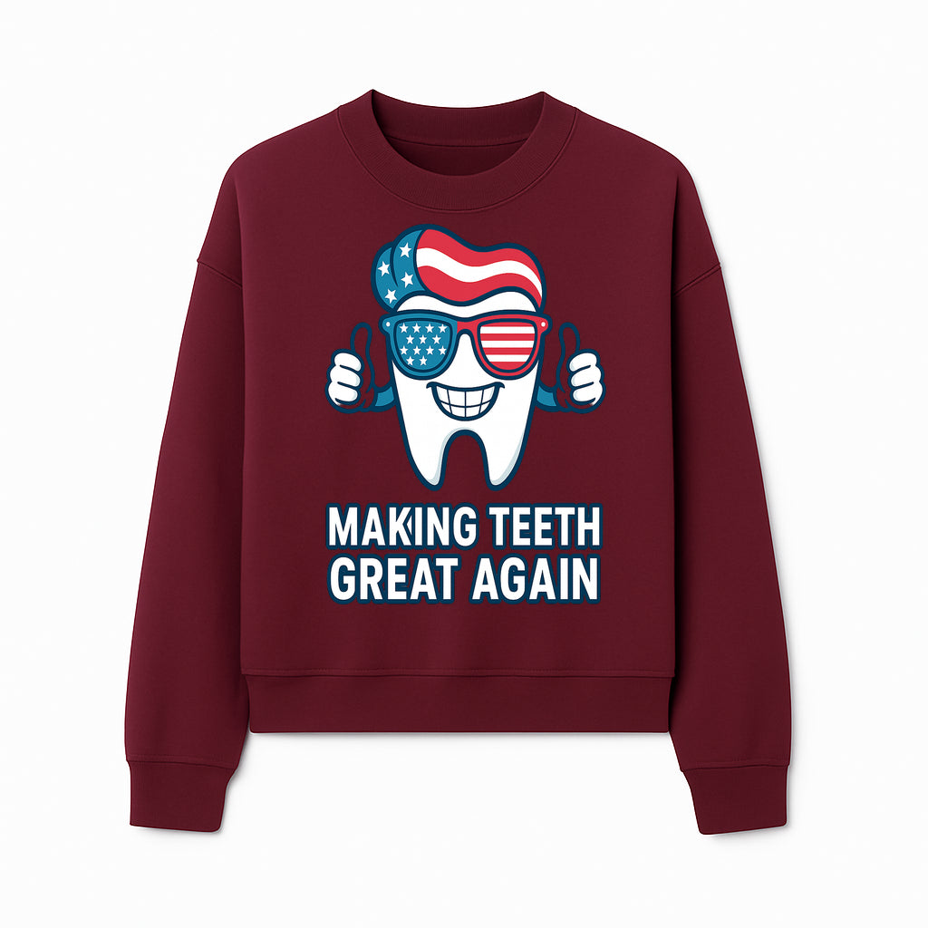 Making Teeth Great Again Funny Dental Tooth Graphic Tee for Dentists and Dental Humor Lovers - Sweatshirt 1758250147161.jpg