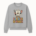 Funny Tooth Plaque Humor Shirt | Plaque is Whack | Cute Dental Cartoon Design | Perfect for Kids & Dental Hygienists - Sweatshirt 1758250147273.jpg