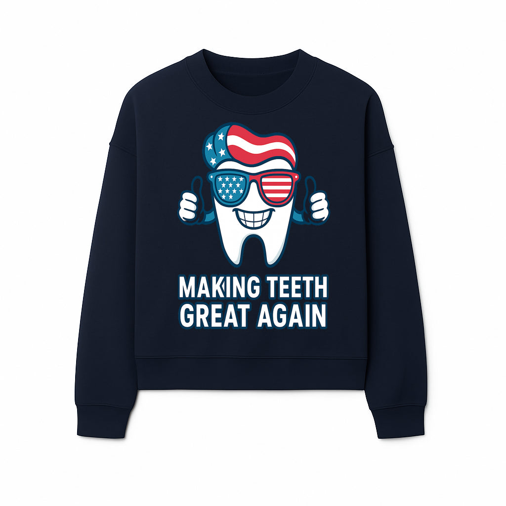Making Teeth Great Again Funny Dental Tooth Graphic Tee for Dentists and Dental Humor Lovers - Sweatshirt 1758250147324.jpg